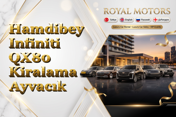 Hamdibey Infiniti QX80 Kiralama - Ayvacık