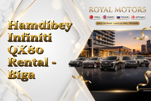Hamdibey Infiniti QX80 Rental - Biga