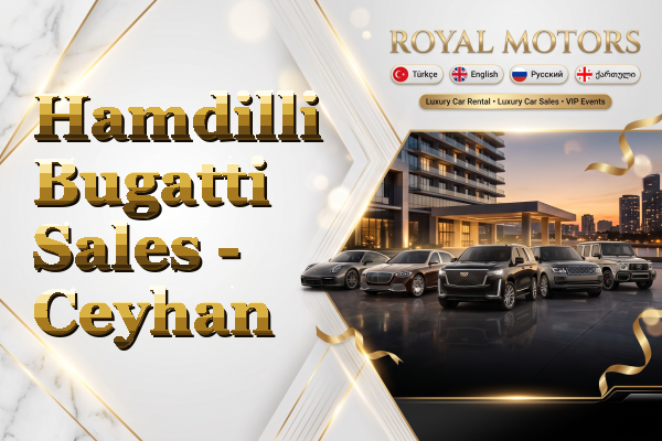 Hamdilli Bugatti Sales - Ceyhan