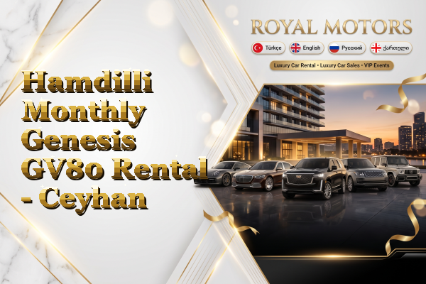 Hamdilli Monthly Genesis GV80 Rental - Ceyhan