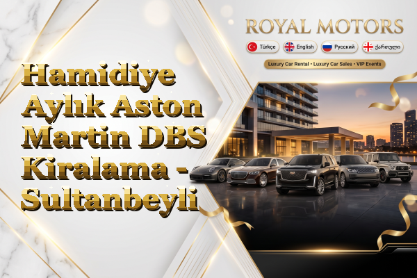Hamidiye Aylık Aston Martin DBS Kiralama - Sultanbeyli