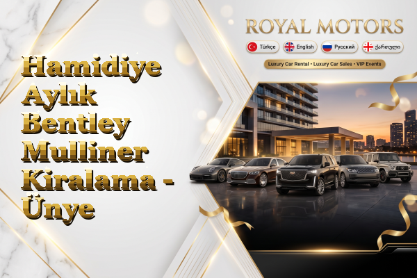 Hamidiye Aylık Bentley Mulliner Kiralama - Ünye