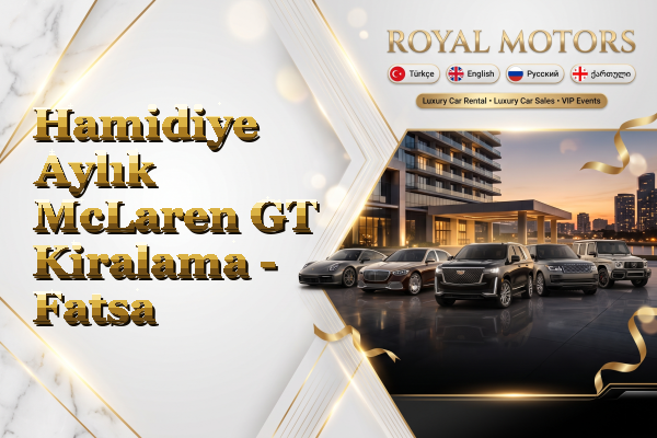 Hamidiye Aylık McLaren GT Kiralama - Fatsa