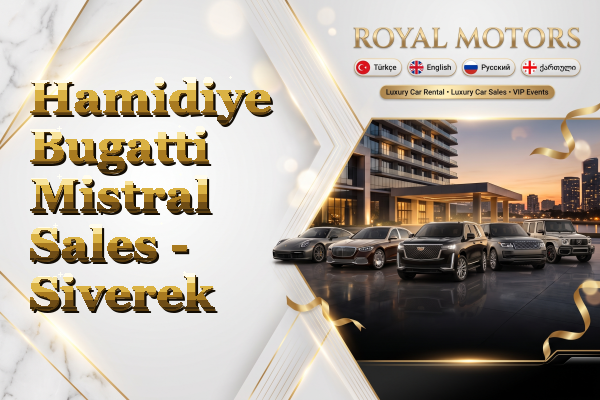 Hamidiye Bugatti Mistral Sales - Siverek