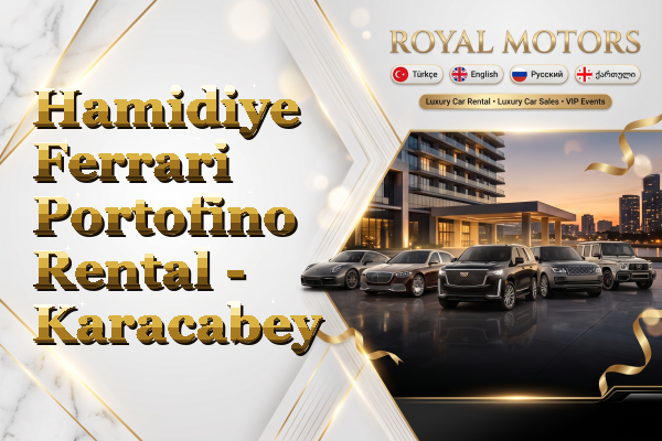Hamidiye Ferrari Portofino Rental - Karacabey