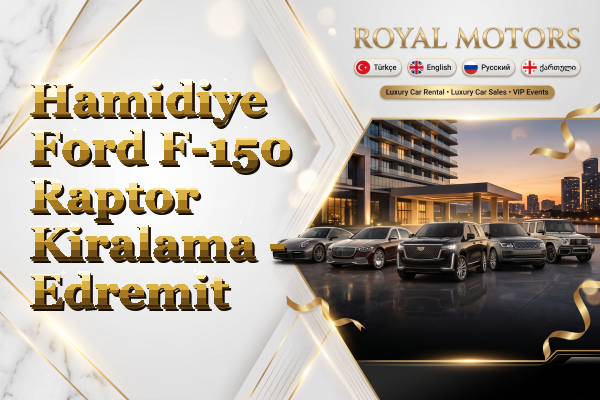 Hamidiye Ford F-150 Raptor Kiralama - Edremit