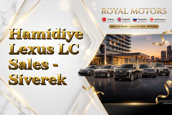 Hamidiye Lexus LC Sales - Siverek
