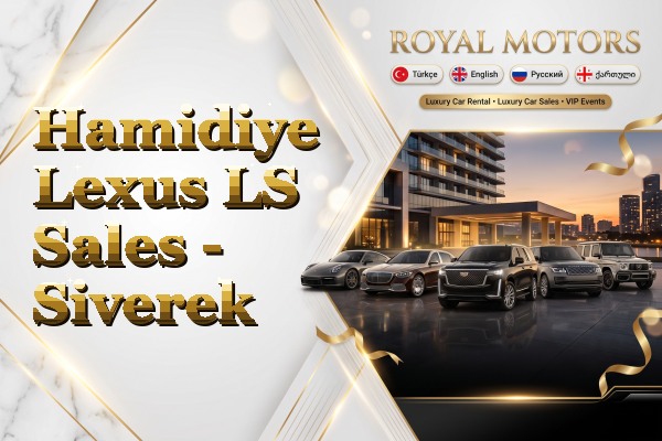 Hamidiye Lexus LS Sales - Siverek