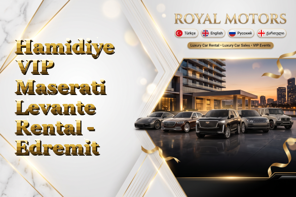 Hamidiye VIP Maserati Levante Rental - Edremit