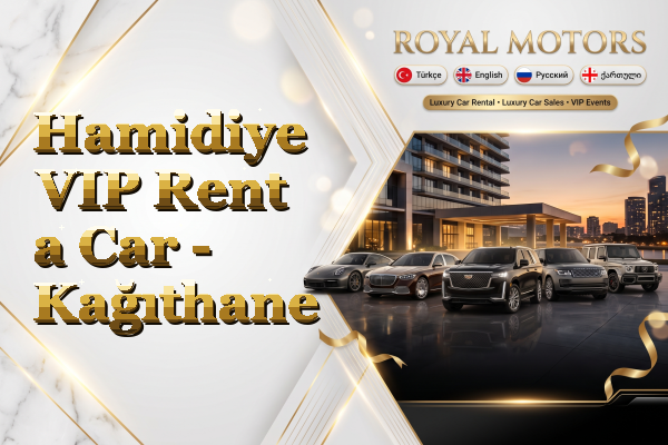 Hamidiye VIP Rent a Car - Kağıthane