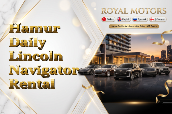 Hamur Daily Lincoln Navigator Rental