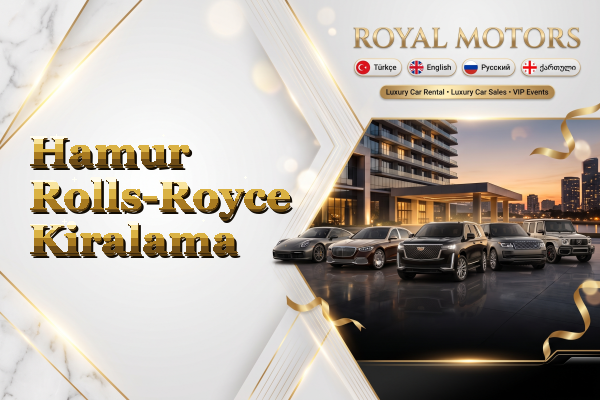 Hamur Rolls-Royce Kiralama