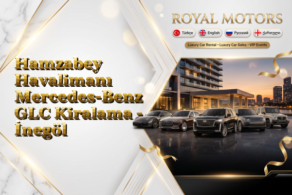 Hamzabey Havalimanı Mercedes-Benz GLC Kiralama - İnegöl