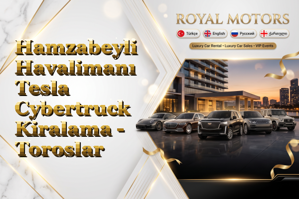 Hamzabeyli Havalimanı Tesla Cybertruck Kiralama - Toroslar