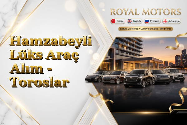 Hamzabeyli Lüks Araç Alım - Toroslar