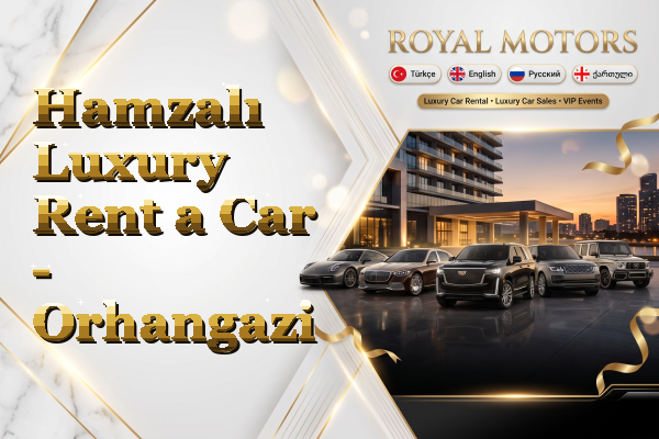 Hamzalı Luxury Rent a Car - Orhangazi