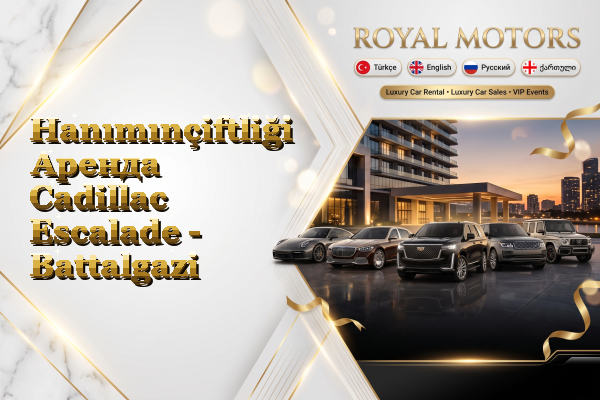 Hanımınçiftliği Аренда Cadillac Escalade - Battalgazi