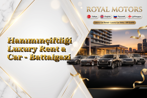 Hanımınçiftliği Luxury Rent a Car - Battalgazi