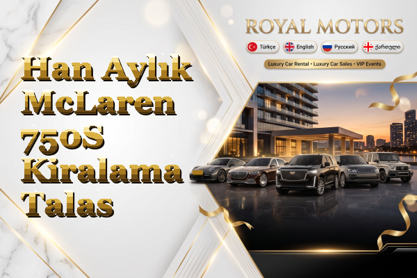 Han Aylık McLaren 750S Kiralama - Talas