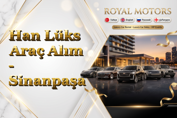 Han Lüks Araç Alım - Sinanpaşa