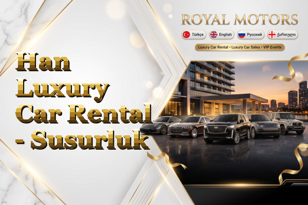 Han Luxury Car Rental - Susurluk