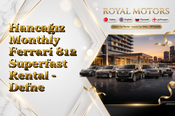 Hancağız Monthly Ferrari 812 Superfast Rental - Defne