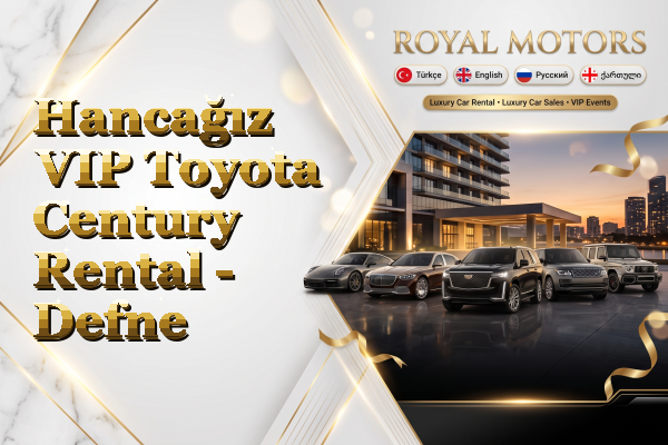 Hancağız VIP Toyota Century Rental - Defne