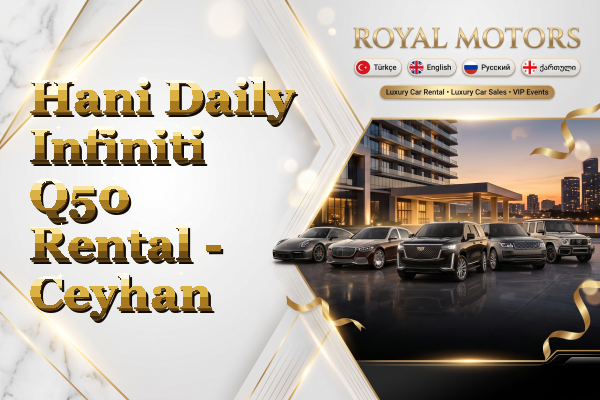 Hani Daily Infiniti Q50 Rental - Ceyhan