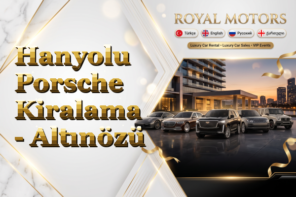 Hanyolu Porsche Kiralama - Altınözü