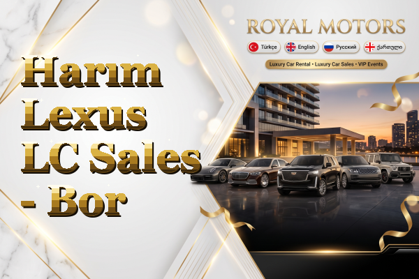 Harım Lexus LC Sales - Bor