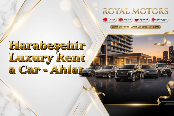 Harabeşehir Luxury Rent a Car - Ahlat