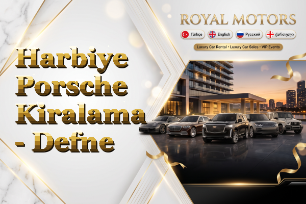 Harbiye Porsche Kiralama - Defne