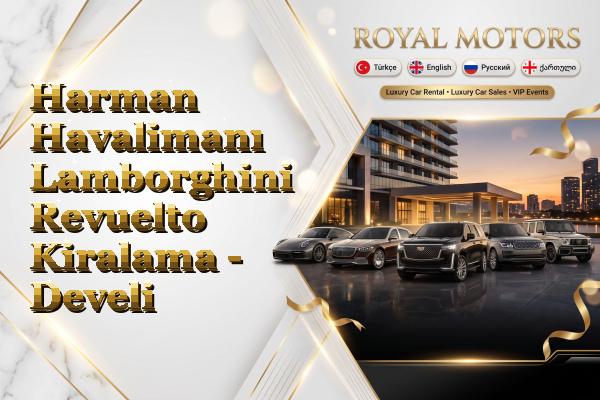 Harman Havalimanı Lamborghini Revuelto Kiralama - Develi