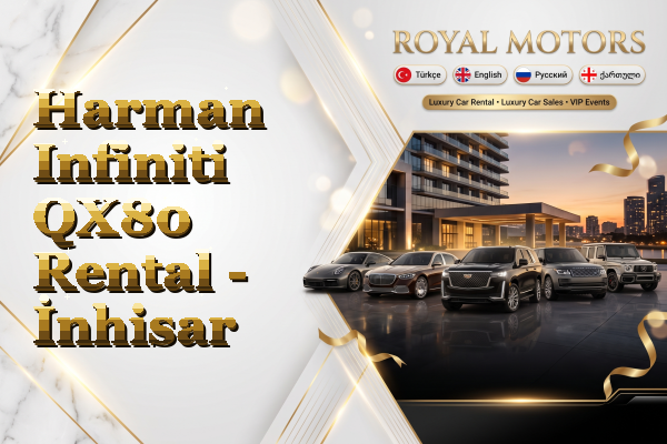 Harman Infiniti QX80 Rental - İnhisar