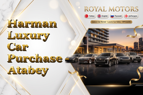 Harman Luxury Car Purchase - Atabey