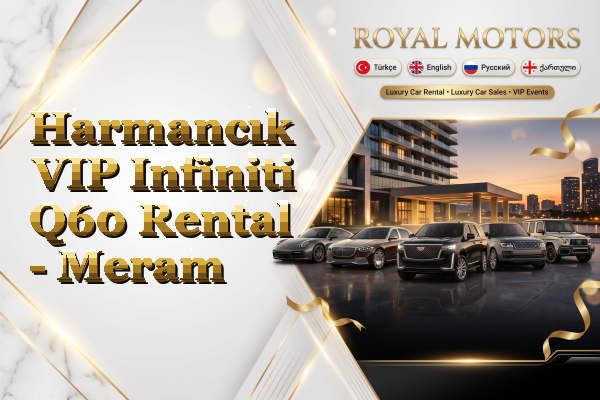 Harmancık VIP Infiniti Q60 Rental - Meram