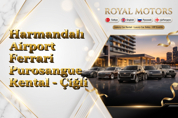 Harmandalı Airport Ferrari Purosangue Rental - Çiğli