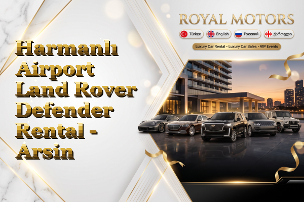Harmanlı Airport Land Rover Defender Rental - Arsin