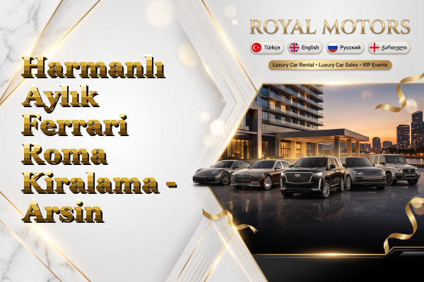 Harmanlı Aylık Ferrari Roma Kiralama - Arsin