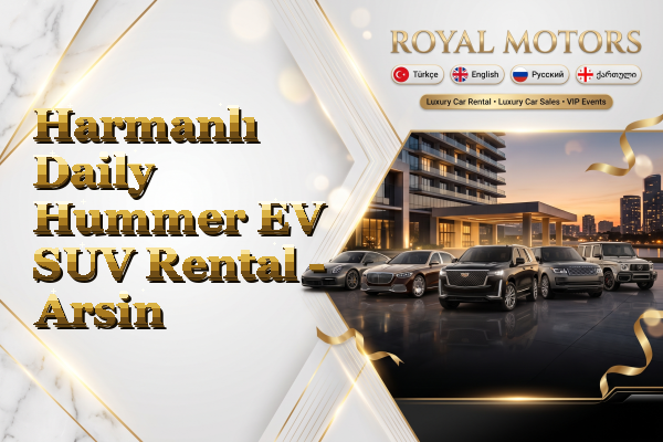 Harmanlı Daily Hummer EV SUV Rental - Arsin