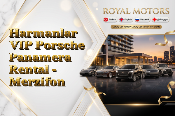 Harmanlar VIP Porsche Panamera Rental - Merzifon