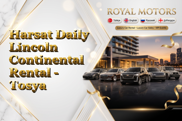 Harsat Daily Lincoln Continental Rental - Tosya