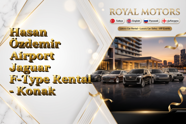 Hasan Özdemir Airport Jaguar F-Type Rental - Konak