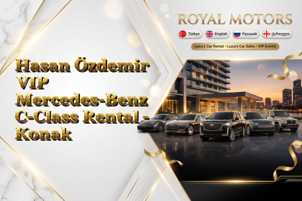 Hasan Özdemir VIP Mercedes-Benz C-Class Rental - Konak