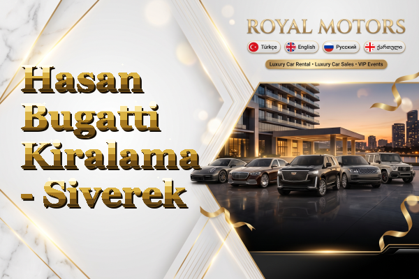 Hasan Bugatti Kiralama - Siverek