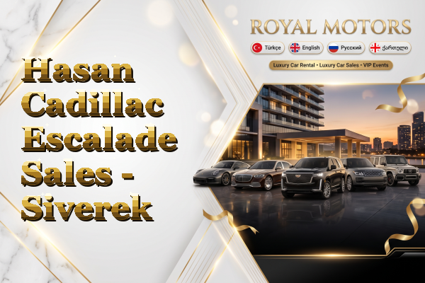 Hasan Cadillac Escalade Sales - Siverek