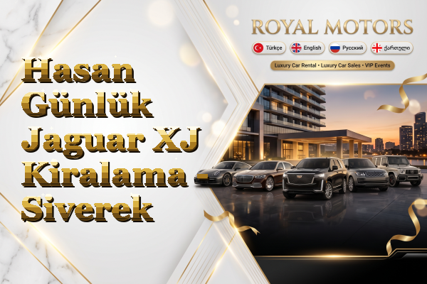 Hasan Günlük Jaguar XJ Kiralama - Siverek