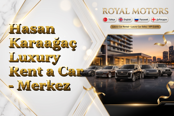 Hasan Karaağaç Luxury Rent a Car - Merkez