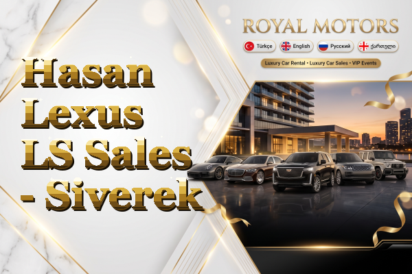 Hasan Lexus LS Sales - Siverek