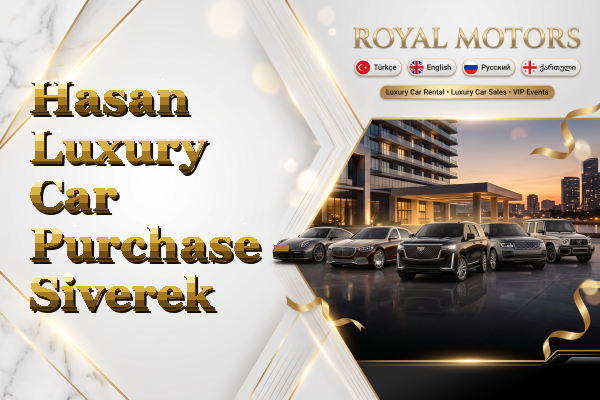 Hasan Luxury Car Purchase - Siverek